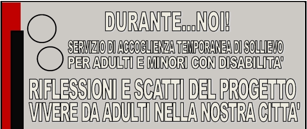 "Durante noi....." riflessioni e scatti del progetto "Vivere da adulti nella nostra città"